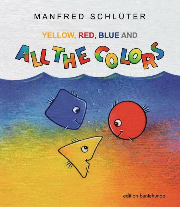 Image du produit Yellow, Red, Blue And All The Colours (Anglais, Manfred Schlüter, Sonia Urbaniak, 2023)