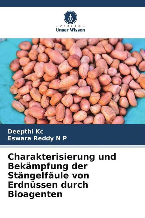 Produktbild Charakterisierung und Bekämpfung der Stängelfäule von Erdnüssen durch Bioagenten (Deutsch, Deepthi Kc, Eswara Reddy N P, 2024)