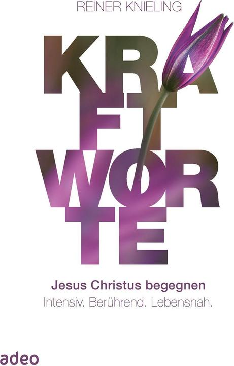 Kraftworte - Jesus Christus begegnen (German, Reiner Knieling, 2022)
