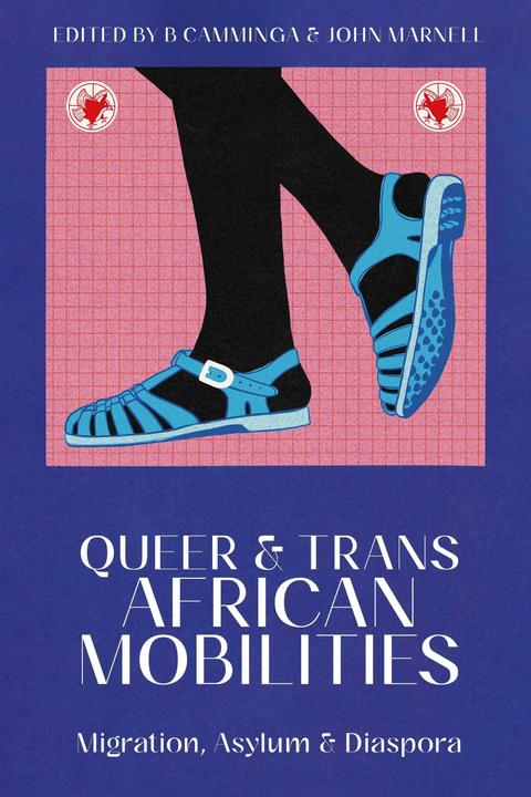 Produktbild Queer and Trans African Mobilities (Englisch, B Camminga (Anthology Editor), John Marnell (Anthology Editor), 2022)