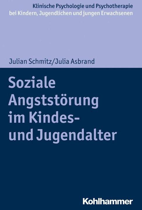 Immagine prodotto Soziale Angststörung im Kindes- und Jugendalter (Tedesco, Julia Asbrand, Julian Schmitz, 2020)