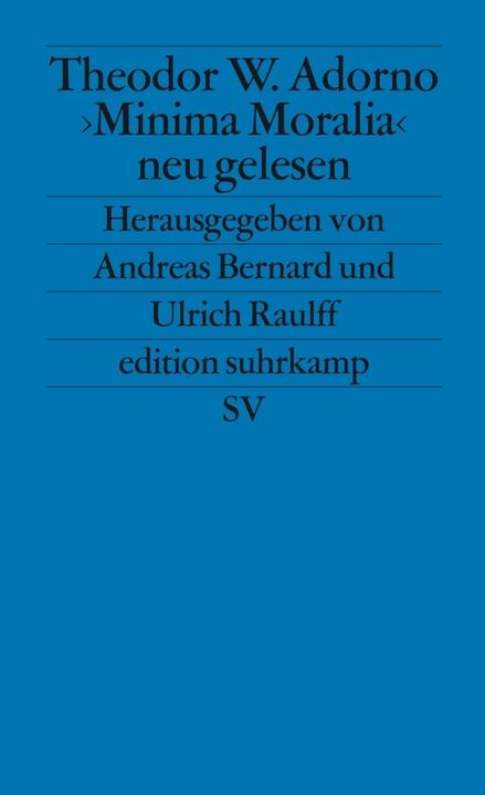 Actual product image Theodor W. Adorno. »Minima Moralia« neu gelesen (German, Ulrich Raulff, Andreas Bernard, 2003)