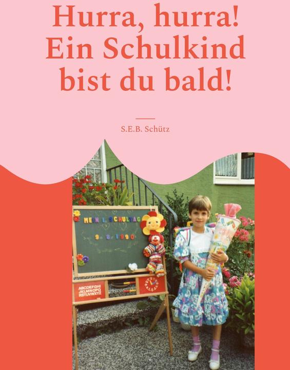 Produktbild Hurra, hurra! Ein Schulkind bist du bald! (Deutsch, S. E. B. Schütz, 2023)