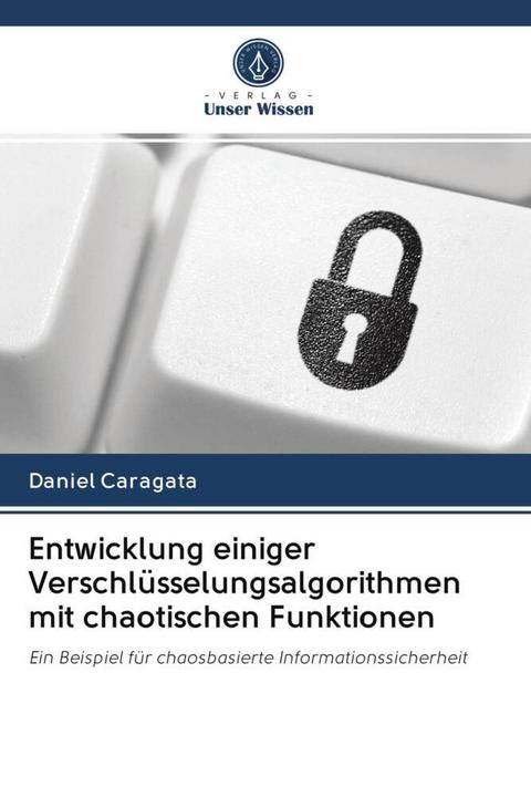 Immagine prodotto Entwicklung einiger Verschlüsselungsalgorithmen mit chaotischen Funktionen (Tedesco, Daniel Caragata, 2020)