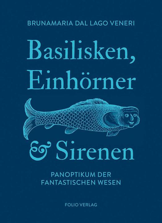 Produktbild Basilisken, Einhörner und Sirenen (Deutsch, Petra Veneri, Brunamaria Dal Lago Veneri, 2019)