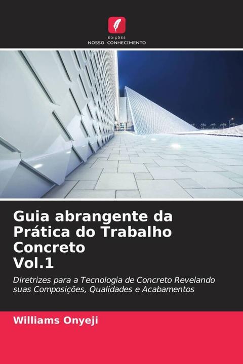 Produktbild Guia abrangente da Prática do Trabalho Concreto Vol.1 (Williams Onyeji, 2022)