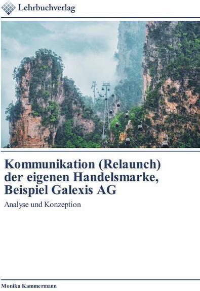 Actual product image Kommunikation (Relaunch) der eigenen Handelsmarke, Beispiel Galexis AG (German, Monika Kammermann, 2019)