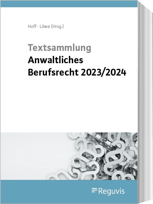 Actual product image Textsammlung anwaltliches Berufsrecht 2023/2024 (German, Henning Löwe, Martin Huff, 2023)