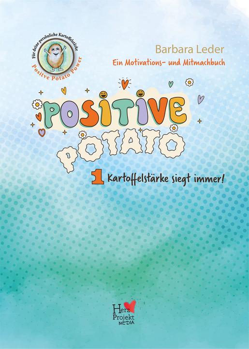 Produktbild Positive Potato Kartoffelstärke siegt immer! (Deutsch, Barbara Leder, Olga Model, 2024)