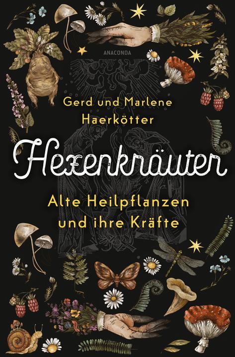 Produktbild Hexenkräuter. Alte Heilpflanzen und ihre Kräfte (Deutsch, Gerd Haerkötter, Marlene Haerkötter, 2023)