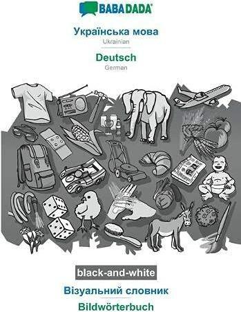 Immagine prodotto black-and-white, Ukrainian (in cyrillic script) - Deutsch, visual dictionary (in cyril (Inglese, Tedesco, Babadada Ltd., 2020)