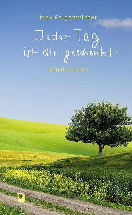 Produktbild Jeder Tag ist dir geschenkt (Deutsch, Max Feigenwinter, 2023)