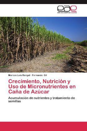 Produktbild Crecimiento, Nutrición y Uso de Micronutrientes en Caña de Azúcar (Fernando Gil, Marcos Luis Rengel, 2012)