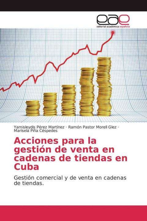 Actual product image Acciones para la gestión de venta en cadenas de tiendas en Cuba (Ramón Pastor Morell Glez, Yamisleydis Pérez Martínez, Marisela Piña Céspedes, 2017)