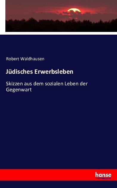 Actual product image Jüdisches Erwerbsleben (German, Robert Waldhausen, 2016)