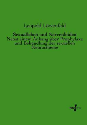 Produktbild Sexualleben und Nervenleiden (Leopold Löwenfeld, 2013)