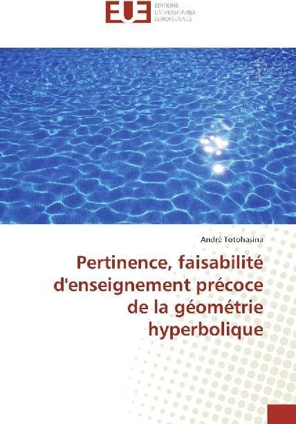Produktbild Pertinence, faisabilité d'enseignement précoce de la géométrie hyperbolique (André Totohasina, 2017)