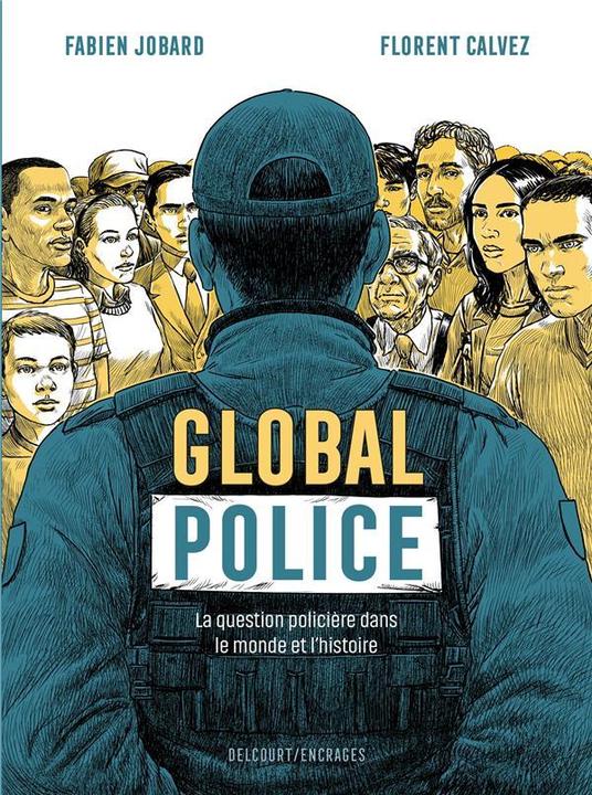 Immagine prodotto Global police : la question policière dans le monde et l'histoire (Francese, Jobard Fabien, Calvez Florent, 2023)