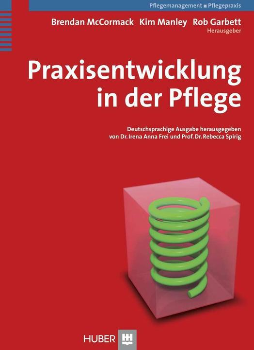 Image du produit Praxisentwicklung in der Pflege (Allemand, Brendan McCormack, Irena A Frei, Rob Garbett, Kim Manley, Heide Börger, 2009)