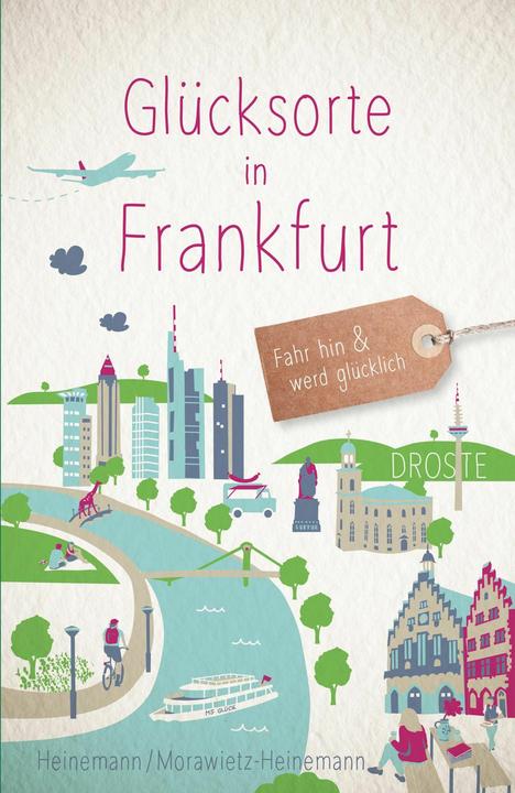 Produktbild Glücksorte in Frankfurt (Deutsch, Hartmut Heinemann, Sonja Morawietz-Heinemann, 2023)