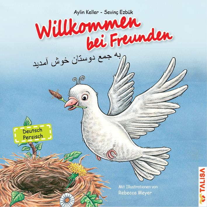 Produktbild Willkommen bei Freunden (Deutsch-Persisch) (Deutsch, Sevinç Ezbük, Aylin Keller, 2016)