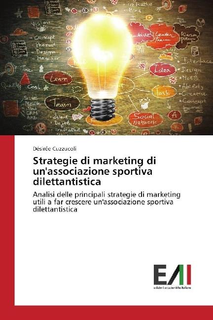 Produktbild Strategie di marketing di un'associazione sportiva dilettantistica (Deutsch, Désirée Cuzzucoli, 2017)