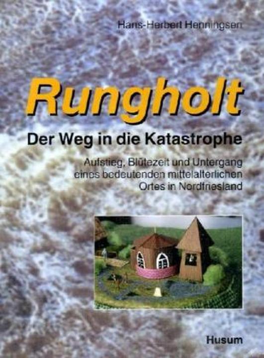 Produktbild Rungholt. Der Weg in die Katastrophe 2 (Deutsch, Hans-Herbert Henningsen, Hans H Henningsen, 2000)