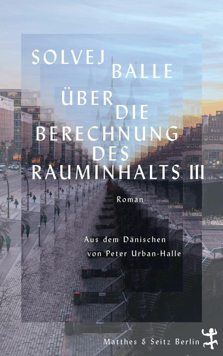 Immagine prodotto Über die Berechnung des Rauminhalts III (Tedesco, Peter Municipio, Solvej Balle, 2024)