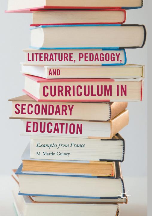 Produktbild Literature, Pedagogy, and Curriculum in Secondary Education (M. Martin Guiney, 2018)