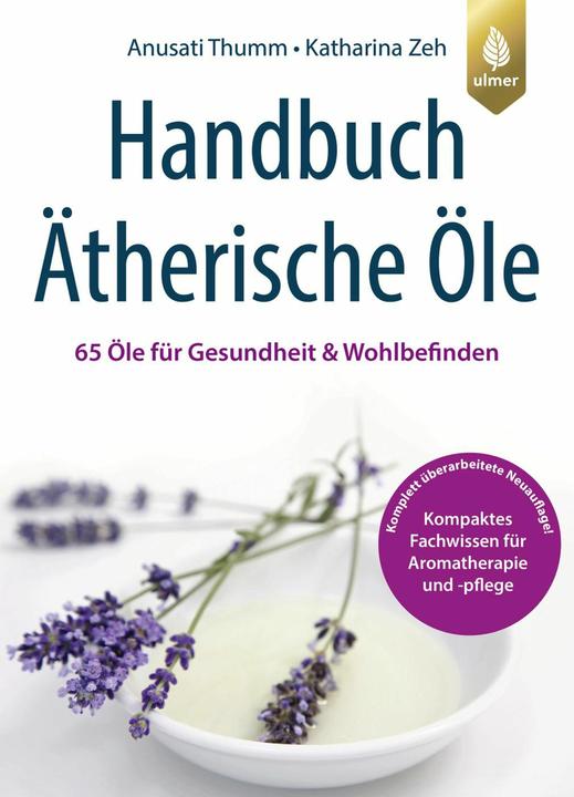 Produktbild Handbuch Ätherische Öle (Deutsch, Katharina Zeh, Anusati Thumm, 2024)