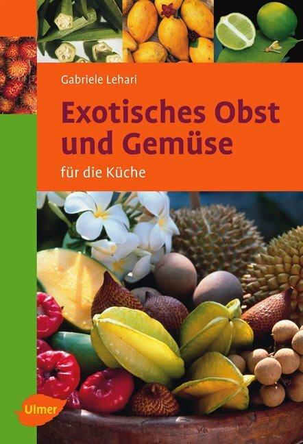 Immagine prodotto Exotisches Obst und Gemüse für die Küche (Tedesco, Gabriele Colditz, Gabriele Lehari, 2006)