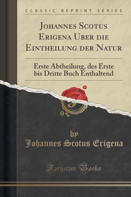 Produktbild Erigena, J: Johannes Scotus Erigena Uber die Eintheilung der (Deutsch, Johannes Scotus Erigena, 2016)