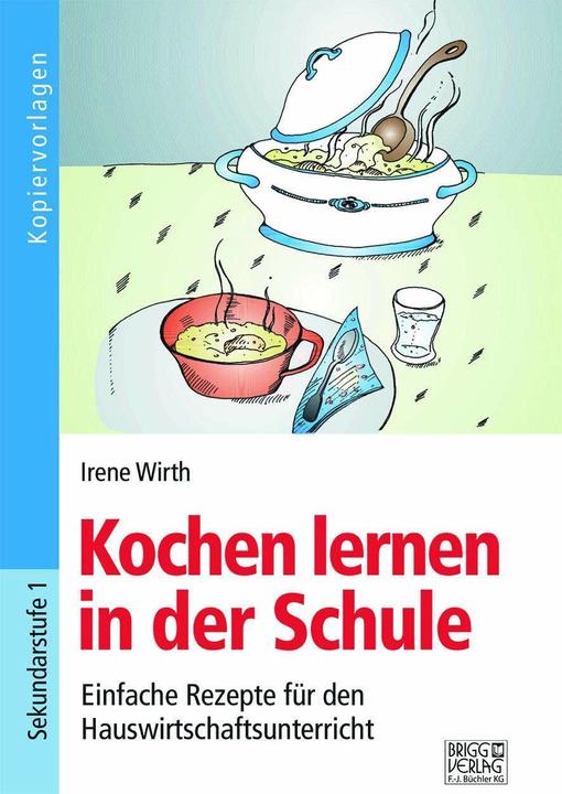 Produktbild Kochen lernen in der Schule (Deutsch, Irene Wirth, 2023)
