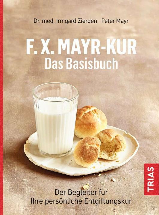 Produktbild F.X.Mayr-Kur - Das Basisbuch (Deutsch, Peter Mayr, 2020)