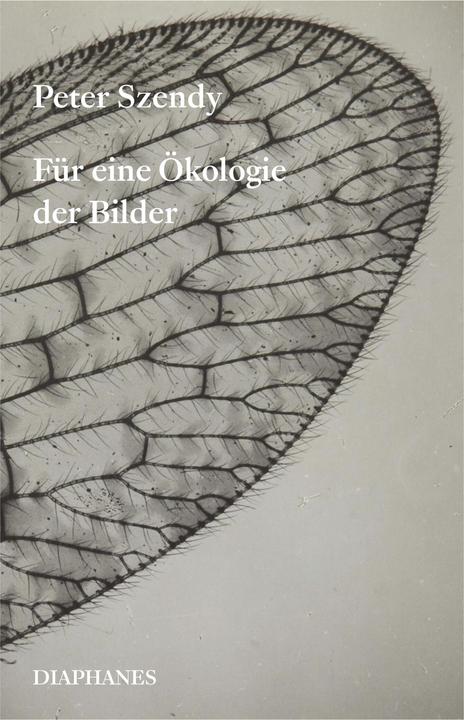 Actual product image Für eine Ökologie der Bilder (German, Peter Szendy, 2024)