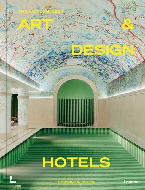 Produktbild The world's best art & design hotels (Englisch, Pless Corynne W., 2024)