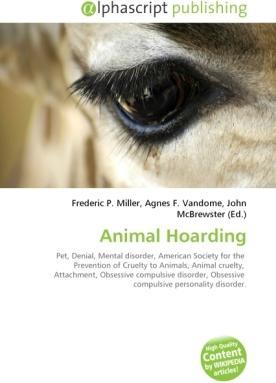 Actual product image Animal Hoarding (Frederic P. Miller, John McBrewster, Agnes F. Vandome, 2010)
