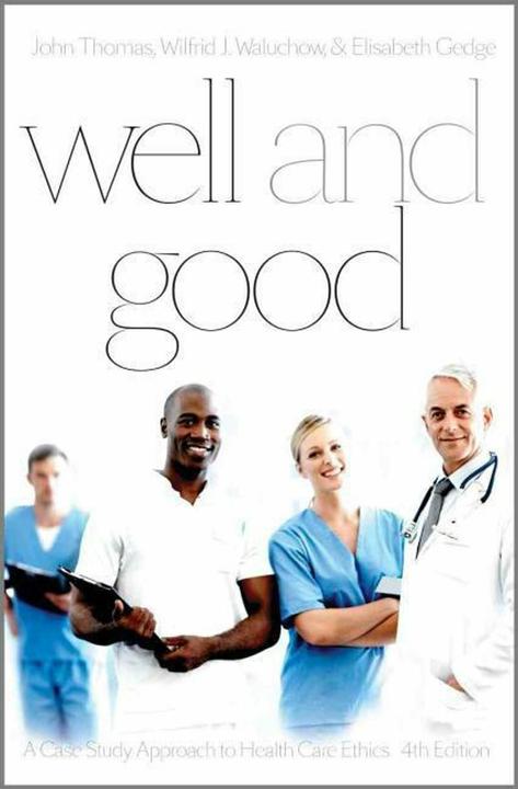 Immagine prodotto Well and Good: A Case Study Approach to Health Care Ethics (Inglese, John Thomas, Wilfred J. Waluchow, Elisabeth Boetzkes Gedge, 2014)