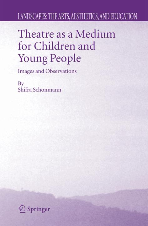 Produktbild Theatre as a Medium for Children and Young People: Images and Observations (Shifra Schonmann, 2006)