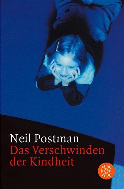 Das Verschwinden der Kindheit (Deutsch, Neil Postman, 1987)