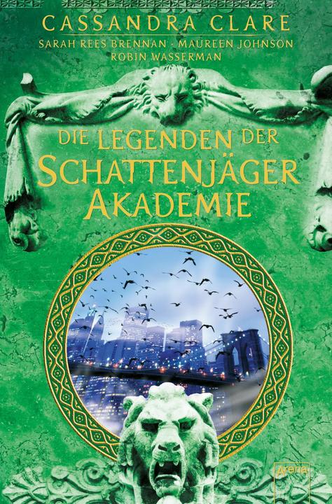 Produktbild Legenden der Schattenjäger-Akademie (Deutsch, Brennan, Robin/Johnson, Maureenua, Sarah Rees/Wasserman, 2019)