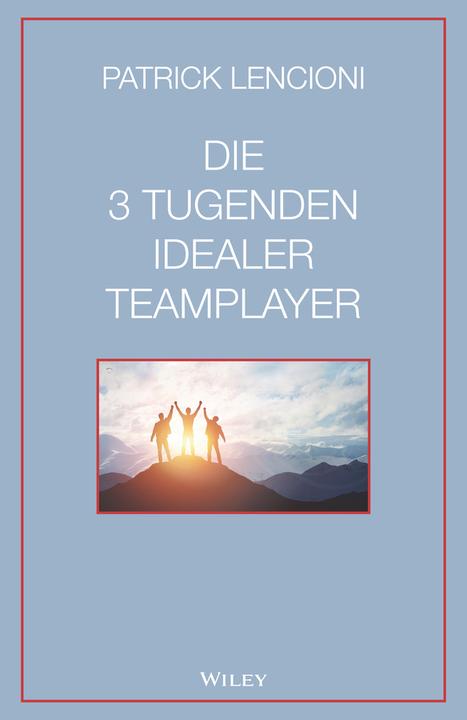 Actual product image Die 3 Tugenden idealer Teamplayer (German, Andreas Schieberle, 2020)