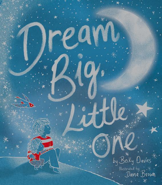 Produktbild Dream Big, Little One (Englisch, Becky Davies, 2022)