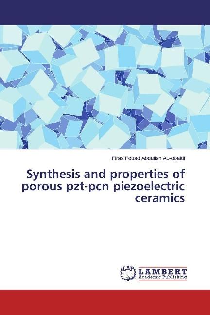 Produktbild Synthesis and properties of porous pzt-pcn piezoelectric ceramics (Firas Fouad Abdullah AL-obaidi, 2017)