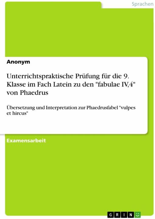 Produktbild Unterrichtspraktische Prfung fr die 9. Klasse im Fach Latein zu den 'fabulae IV,4' von Phaedrus (Deutsch, Anonymous, 2019)