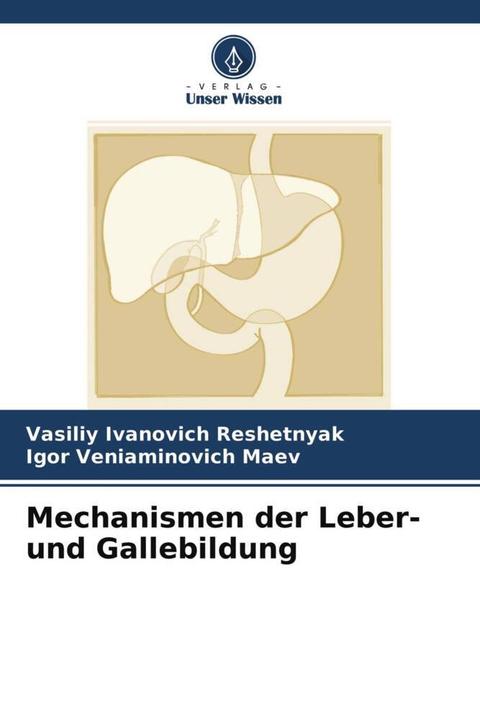 Produktbild Leber und die Mechanismen der Gallebildung (Deutsch, Igor Veniaminovich Maev, Vasiliy Ivanovich Reshetnyak, 2021)