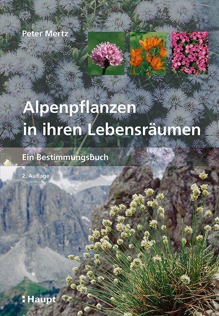 Produktbild Alpenpflanzen in ihren Lebensräumen (Deutsch, Peter Mertz, 2017)