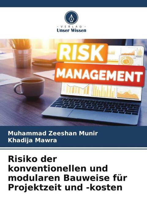 Produktbild Risiko der konventionellen und modularen Bauweise für Projektzeit und -kosten (Deutsch, Muhammad Zeeshan Munir, Khadija Mawra, 2023)