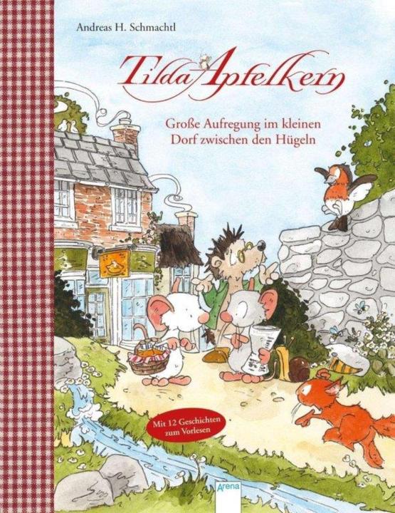 Tilda Apfelkern. Grosse Aufregung im kleinen Dorf zwischen den Hügeln (Duits, Andreas H. Schmachtl, 2017)