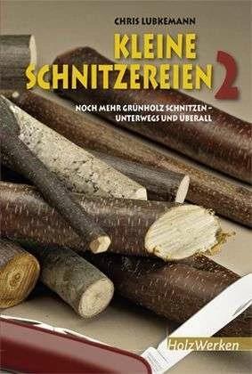 Produktbild Kleine Schnitzereien 2 (Deutsch, Chris Lubkeman, Waltraud Kuhlmann, 2012)